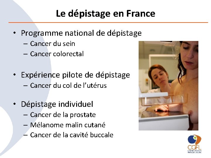 Le dépistage en France • Programme national de dépistage – Cancer du sein –