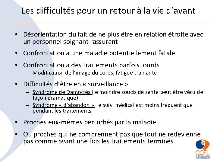 Les difficultés pour un retour à la vie d’avant • Désorientation du fait de