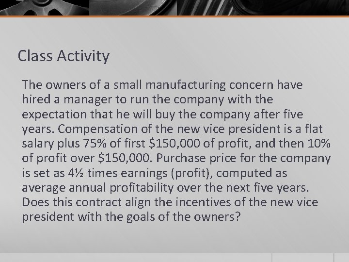 Class Activity The owners of a small manufacturing concern have hired a manager to