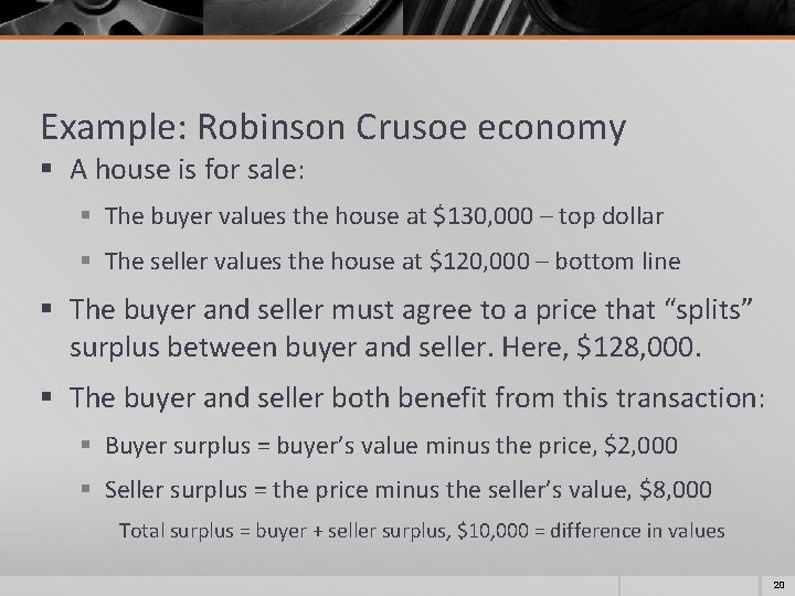 Example: Robinson Crusoe economy § A house is for sale: § The buyer values