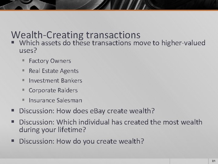 Wealth-Creating transactions § Which assets do these transactions move to higher-valued uses? § §