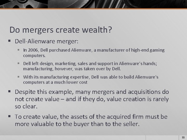 Do mergers create wealth? § Dell-Alienware merger: § In 2006, Dell purchased Alienware, a