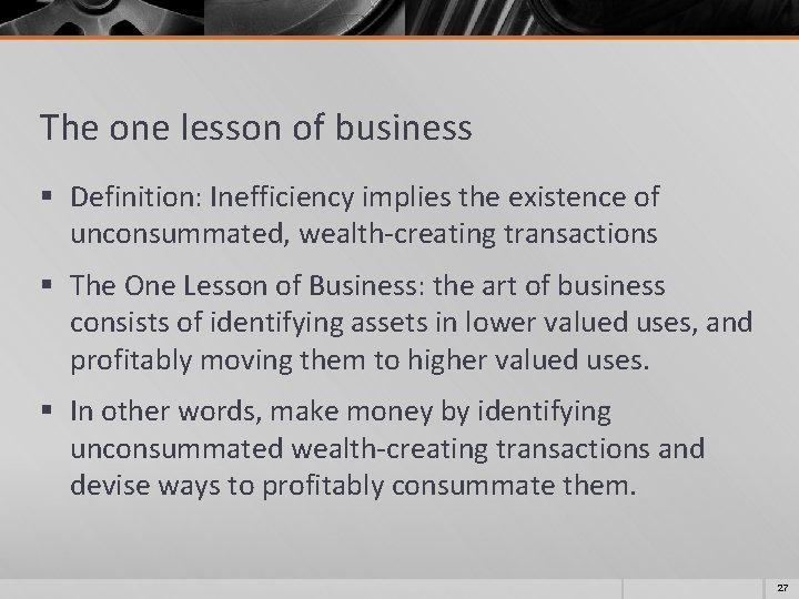 The one lesson of business § Definition: Inefficiency implies the existence of unconsummated, wealth-creating