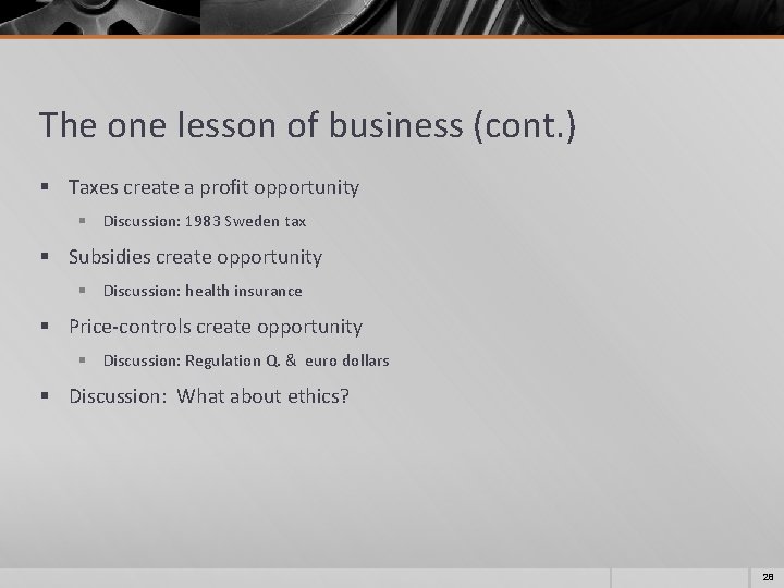 The one lesson of business (cont. ) § Taxes create a profit opportunity §