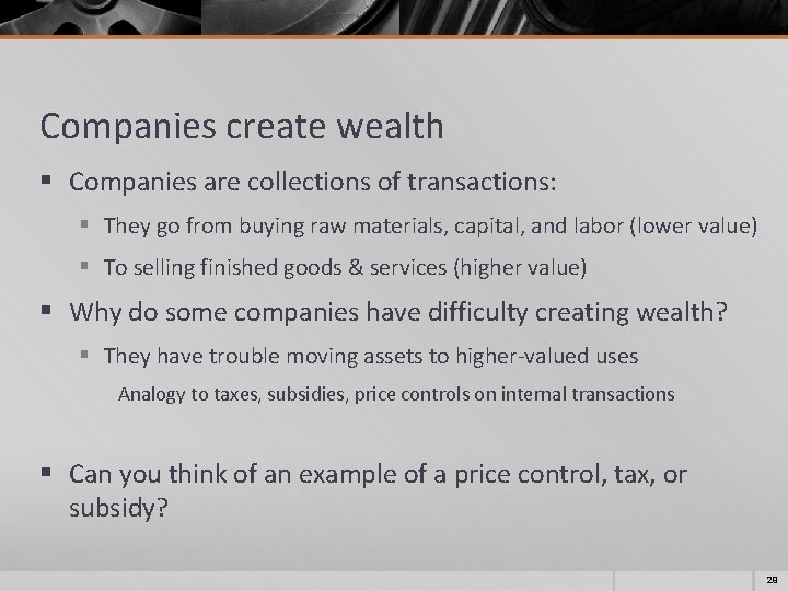 Companies create wealth § Companies are collections of transactions: § They go from buying
