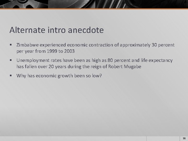 Alternate intro anecdote § Zimbabwe experienced economic contraction of approximately 30 percent per year