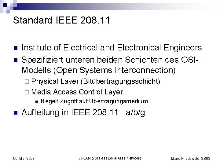 Standard IEEE 208. 11 n n Institute of Electrical and Electronical Engineers Spezifiziert unteren