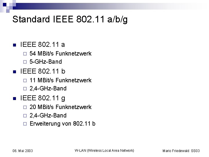 Standard IEEE 802. 11 a/b/g n IEEE 802. 11 a 54 MBit/s Funknetzwerk ¨