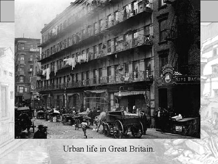 Industrial Revolution Urban life in Great Britain. 