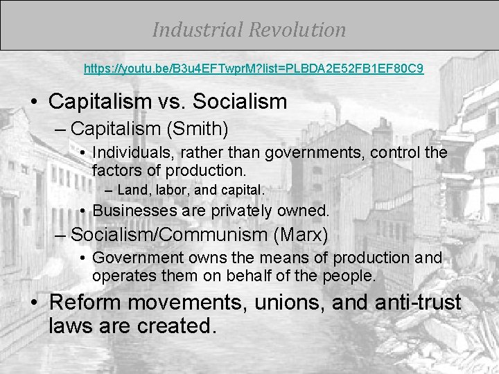 Industrial Revolution https: //youtu. be/B 3 u 4 EFTwpr. M? list=PLBDA 2 E 52