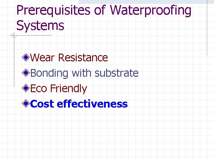 Prerequisites of Waterproofing Systems Wear Resistance Bonding with substrate Eco Friendly Cost effectiveness 