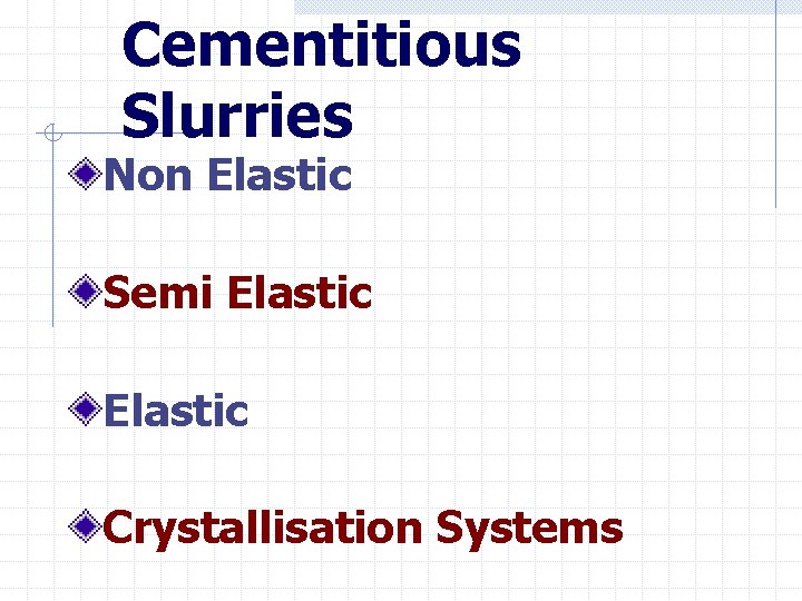 Cementitious Slurries Non Elastic Semi Elastic Crystallisation Systems 