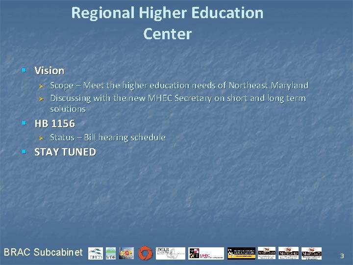 Regional Higher Education Center § Vision Ø Ø Scope – Meet the higher education