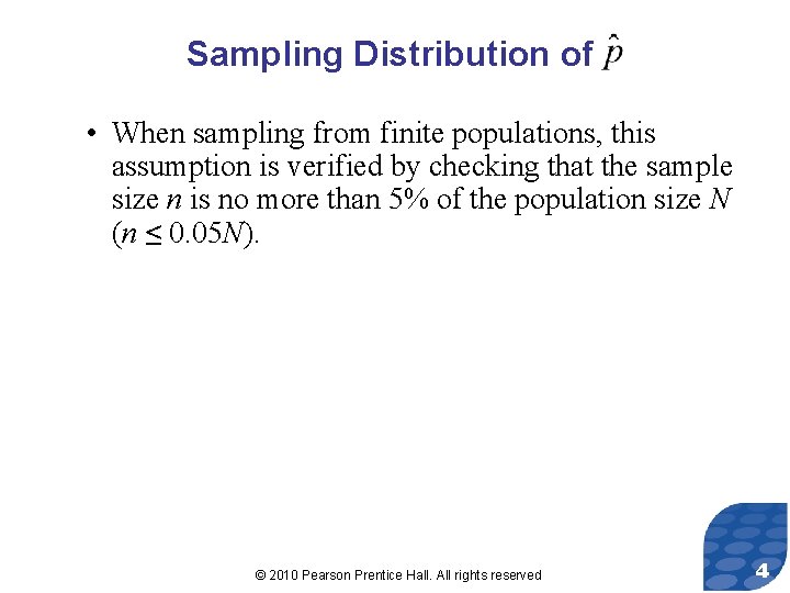 Sampling Distribution of • When sampling from finite populations, this assumption is verified by