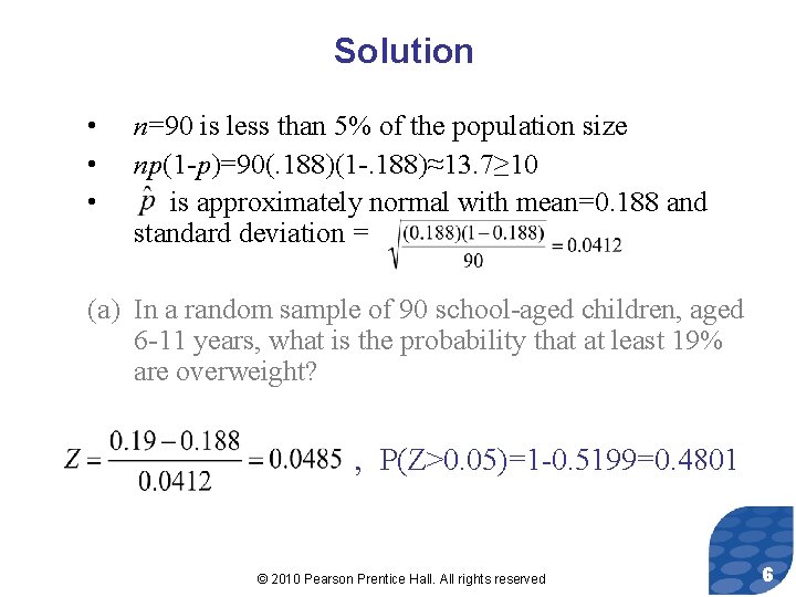 Solution • • • n=90 is less than 5% of the population size np(1