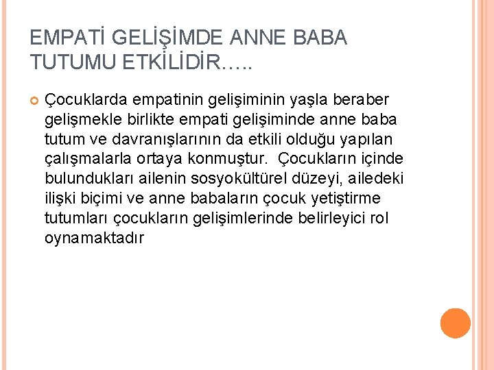 EMPATİ GELİŞİMDE ANNE BABA TUTUMU ETKİLİDİR…. . Çocuklarda empatinin gelişiminin yaşla beraber gelişmekle birlikte