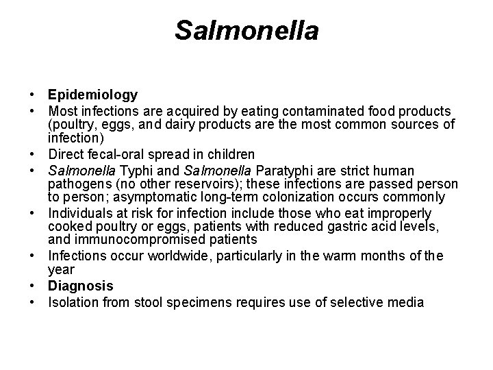 Salmonella • Epidemiology • Most infections are acquired by eating contaminated food products (poultry, Salmonella • Epidemiology • Most infections are acquired by eating contaminated food products (poultry,