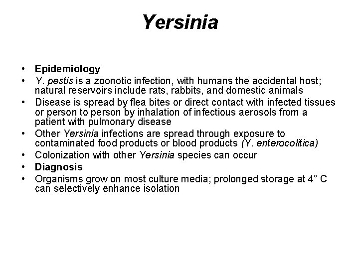 Yersinia • Epidemiology • Y. pestis is a zoonotic infection, with humans the accidental Yersinia • Epidemiology • Y. pestis is a zoonotic infection, with humans the accidental