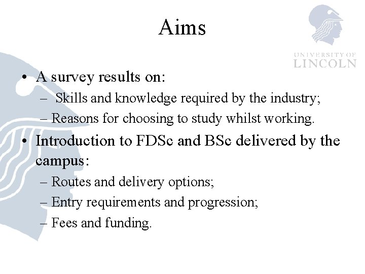 Aims • A survey results on: – Skills and knowledge required by the industry;