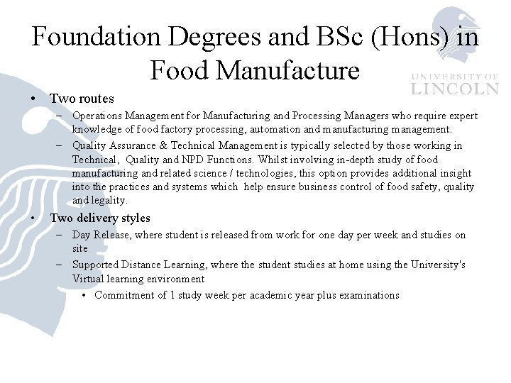 Foundation Degrees and BSc (Hons) in Food Manufacture • Two routes – Operations Management