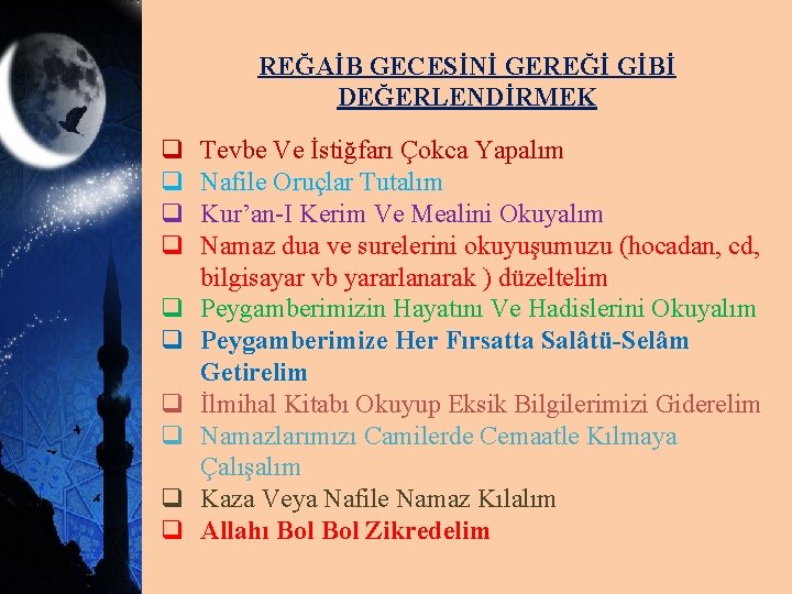 REĞAİB GECESİNİ GEREĞİ GİBİ DEĞERLENDİRMEK q q q q q Tevbe Ve İstiğfarı Çokca