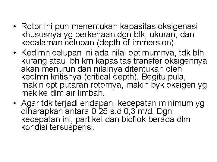  • Rotor ini pun menentukan kapasitas oksigenasi khususnya yg berkenaan dgn btk, ukuran,