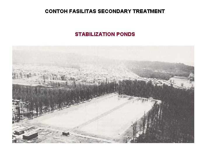 CONTOH FASILITAS SECONDARY TREATMENT STABILIZATION PONDS 