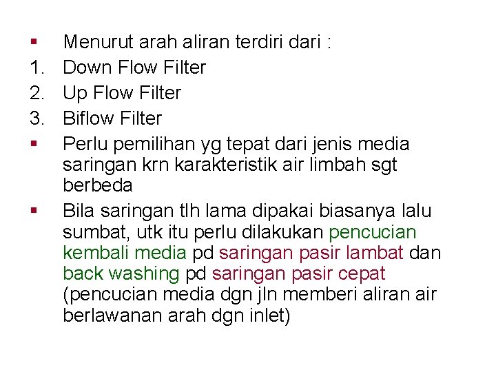 § 1. 2. 3. § § Menurut arah aliran terdiri dari : Down Flow