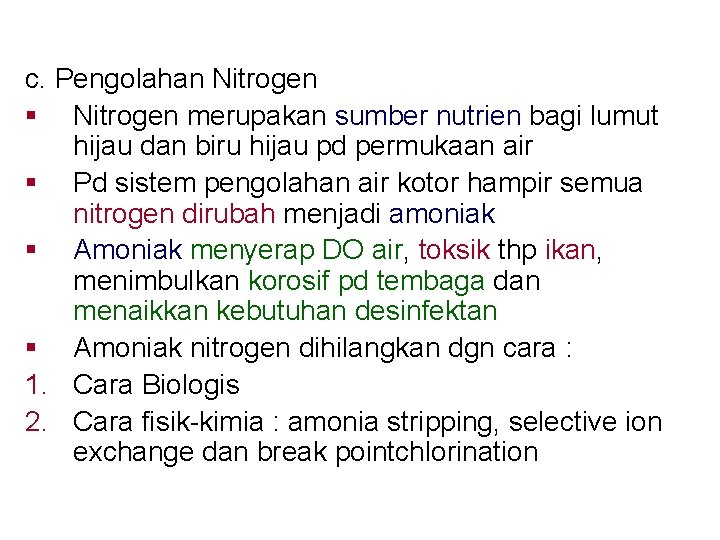 c. Pengolahan Nitrogen § Nitrogen merupakan sumber nutrien bagi lumut hijau dan biru hijau