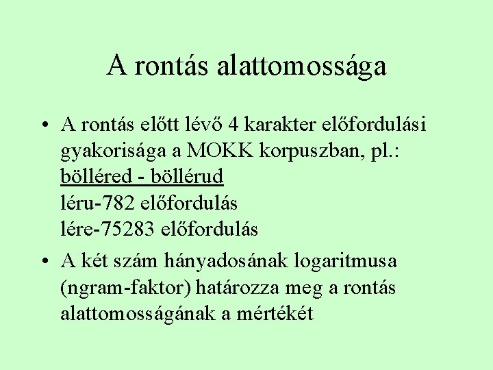 A rontás alattomossága • A rontás előtt lévő 4 karakter előfordulási gyakorisága a MOKK