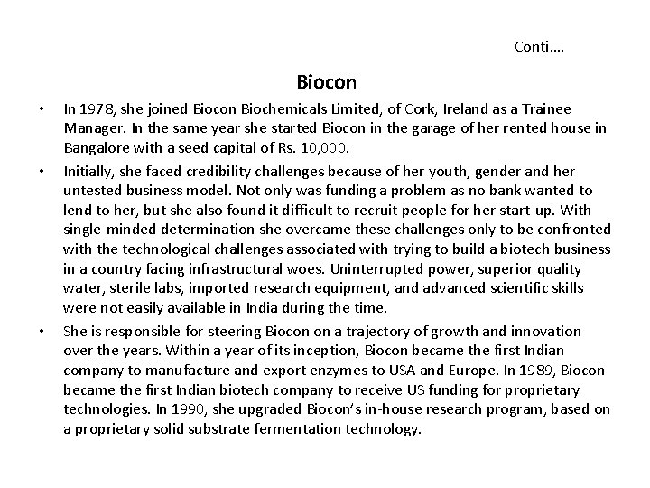  Conti…. Biocon • • • In 1978, she joined Biocon Biochemicals Limited, of