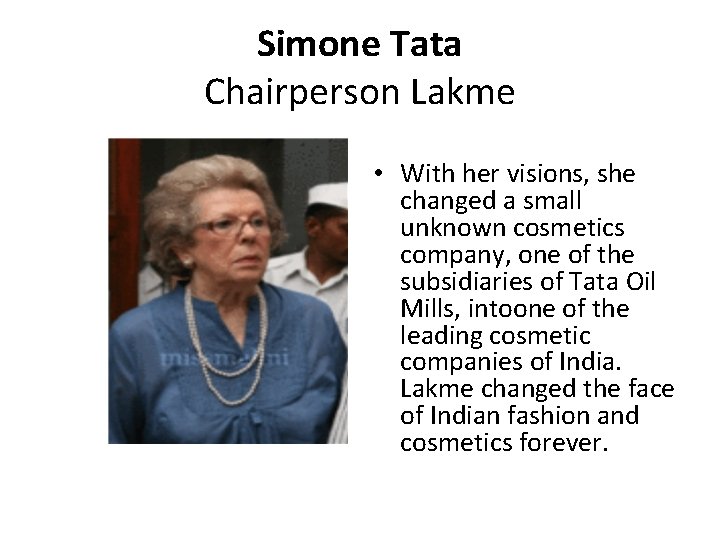 Simone Tata Chairperson Lakme • With her visions, she changed a small unknown cosmetics