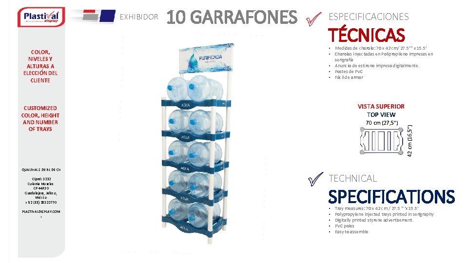 COLOR, NIVELES Y ALTURAS A ELECCIÓN DEL CLIENTE 10 GARRAFONES ESPECIFICACIONES TÉCNICAS • Medidas