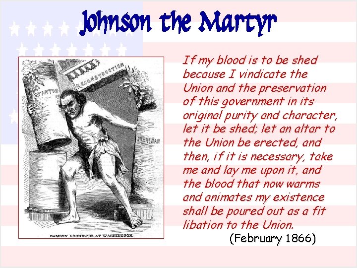 Johnson the Martyr If my blood is to be shed because I vindicate the