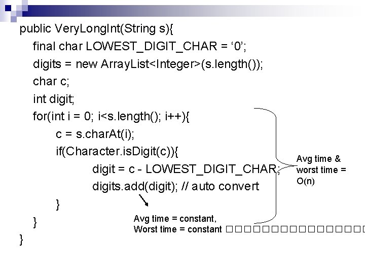 public Very. Long. Int(String s){ final char LOWEST_DIGIT_CHAR = ‘ 0’; digits = new