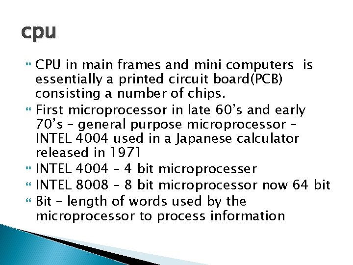 cpu CPU in main frames and mini computers is essentially a printed circuit board(PCB)