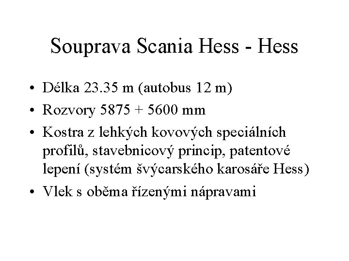 Souprava Scania Hess - Hess • Délka 23. 35 m (autobus 12 m) •