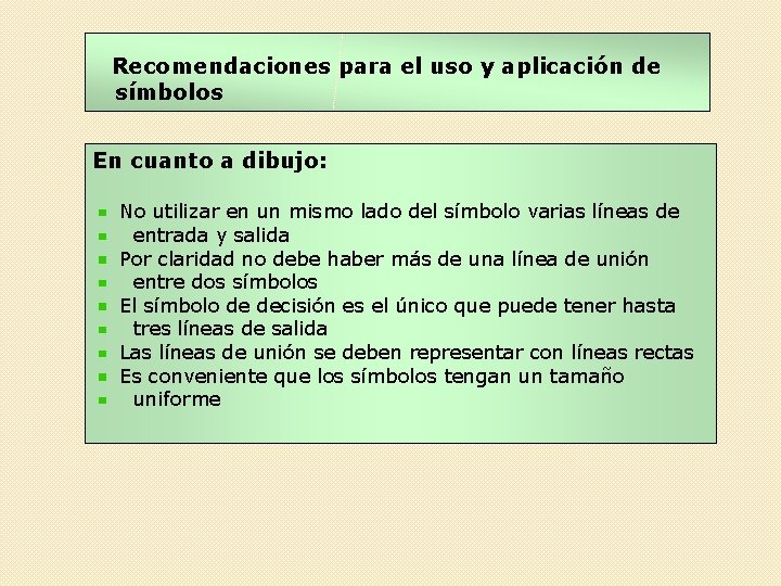 Recomendaciones para el uso y aplicación de símbolos En cuanto a dibujo: No utilizar