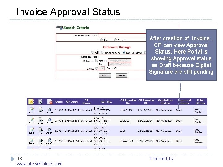  Invoice Approval Status ------------------------------------------------------After creation of Invoice. CP can view Approval Status, Here