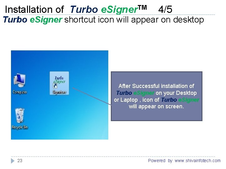 TM 4/5 Installation of Turbo e. Signer ------------------------------------------------------Turbo e. Signer shortcut icon will appear