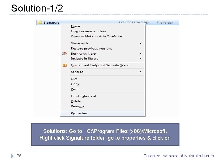 Solution-1/2 ------------------------------------------------------- Solutions: Go to C: Program Files (x 86)Microsoft, Right click Signature folder
