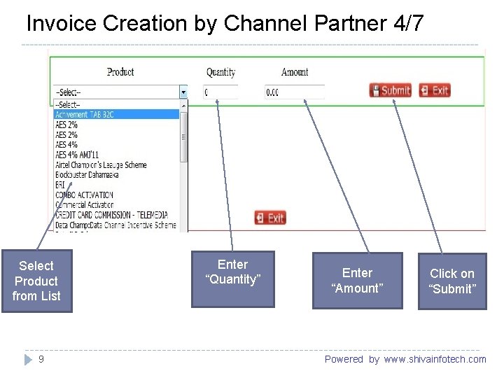 Invoice Creation by Channel Partner 4/7 ------------------------------------------------------- Select Product from List Enter “Quantity” Enter
