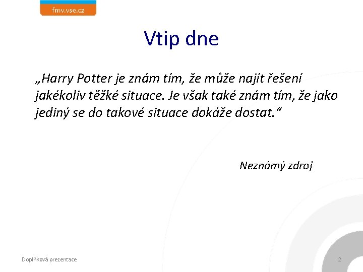 Vtip dne „Harry Potter je znám tím, že může najít řešení jakékoliv těžké situace.