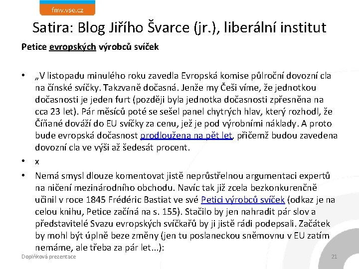 Satira: Blog Jiřího Švarce (jr. ), liberální institut Petice evropských výrobců svíček • „V
