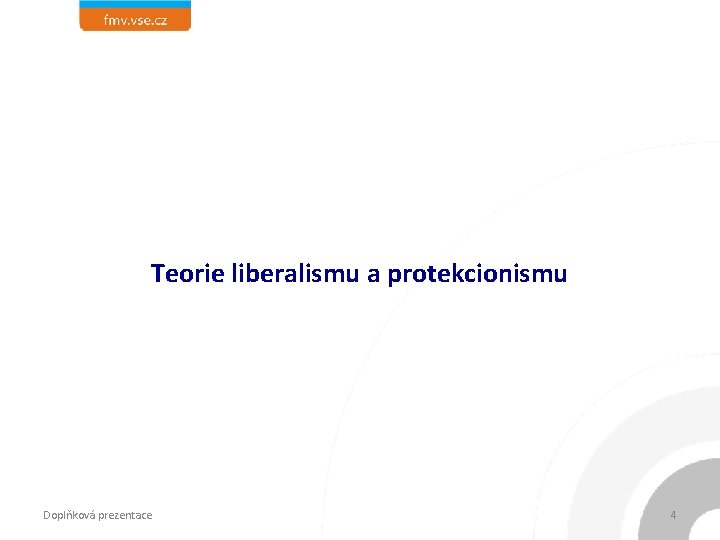 Teorie liberalismu a protekcionismu Doplňková prezentace 4 