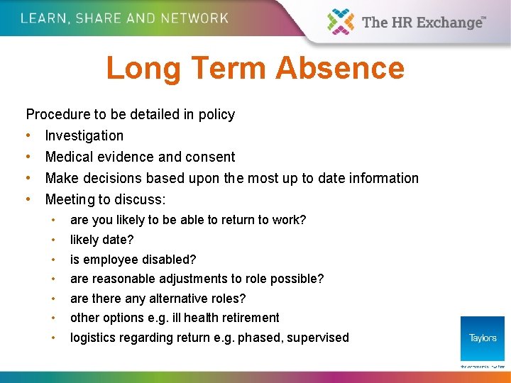 Long Term Absence Procedure to be detailed in policy • Investigation • Medical evidence