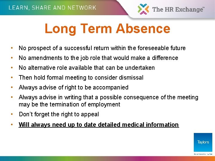 Long Term Absence • No prospect of a successful return within the foreseeable future