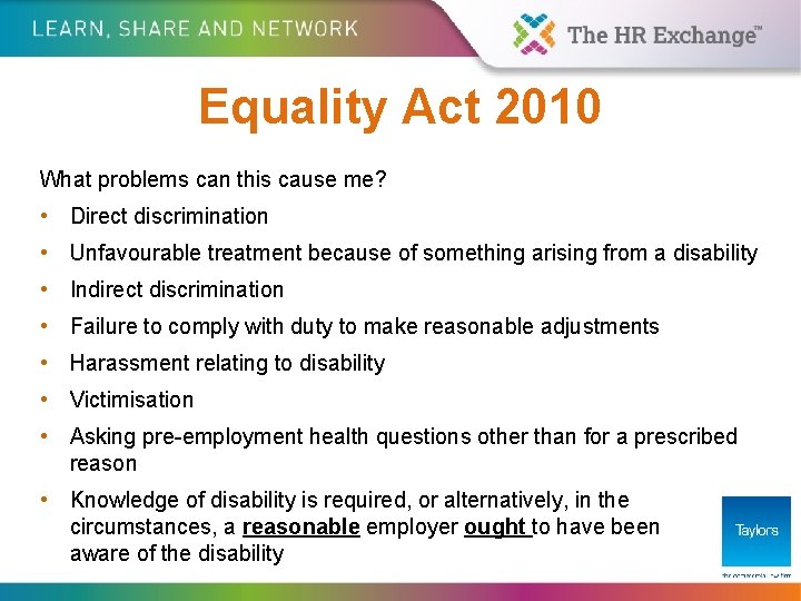 Equality Act 2010 What problems can this cause me? • Direct discrimination • Unfavourable