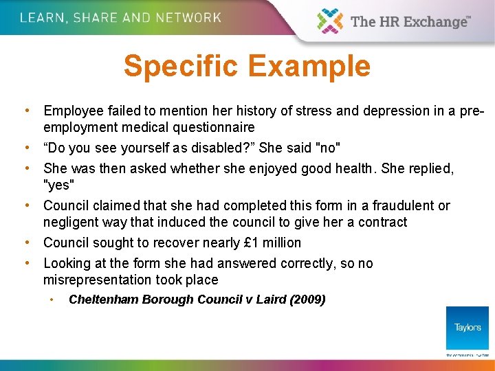 Specific Example • Employee failed to mention her history of stress and depression in