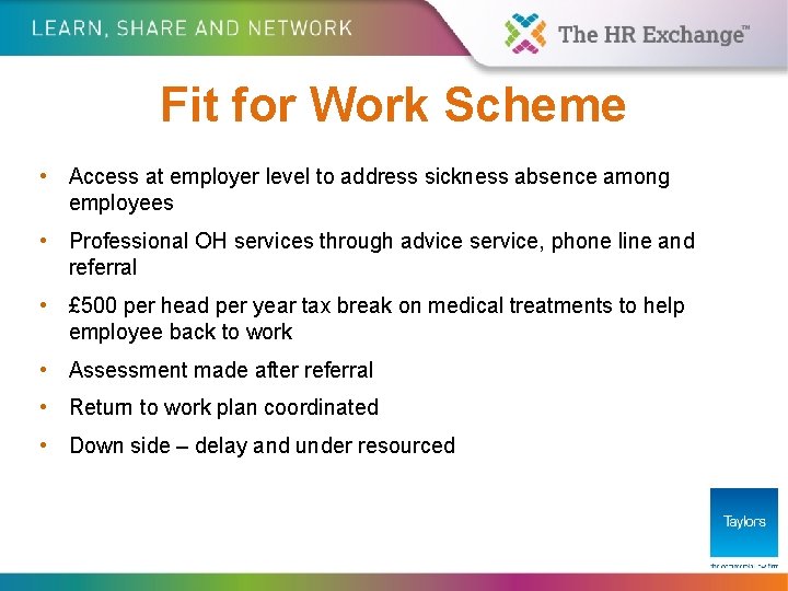 Fit for Work Scheme • Access at employer level to address sickness absence among